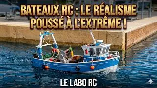 Miniature : Bateaux RC : Le Réalisme Poussé à l'Extrême !
