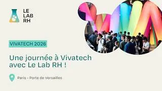 Miniature : [Le Lab RH] Une journée à VivaTech avec Le Lab RH