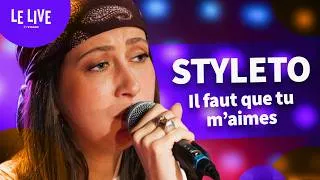 Miniature : Il faut que tu m'aimes - Styleto (Live au Figaro)