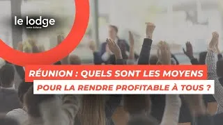 Miniature : RÉUNION : QUELS SONT LES MOYENS POUR LA RENDRE PROFITABLE À TOUS ? 🤝