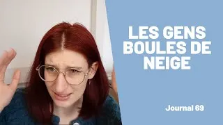 Miniature : JOURNAL DE BORD 69. Les gens boules de neige