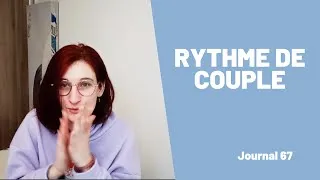 Miniature : JOURNAL DE BORD 67 - RYTHME DE COUPLE