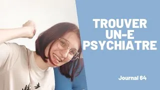 Miniature : JOURNAL DE BORD 64 - TROUVER UN BON PSYCHIATRE