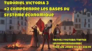 Miniature : 👉 Tutoriel Victoria 3 #2 – Comprendre les bases du système économique
