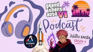Miniature : Podcast: Artémis, GTA VI et Jujutsu kaisen !
