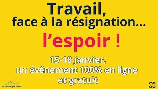 Miniature : Fatigue au travail ? Stop à la résignation ! : Pitch Événement gratuit15-18 janvier2026