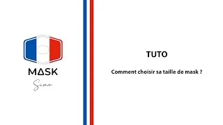 Miniature : Tuto | Comment choisir sa taille de mask ?