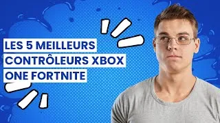 Miniature : 【MANETTE XBOX ONE FORTNITE】Les 5 meilleurs contrôleurs Xbox One Fortnite
