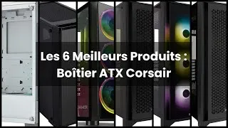 Miniature : 【Boitier atx corsair】Les 6 Meilleurs Produits : Boîtier ATX Corsair