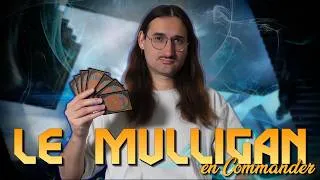Miniature : L'Art du Mulligan en Commander