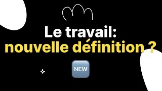 Miniature : Ça veut dire quoi TRAVAILLER ? Une définition post COVID