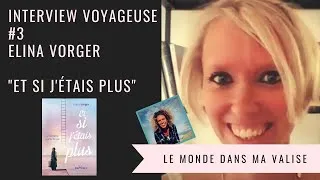 Miniature : Interview voyageuse // "Et si j'étais plus" Elina Vorger