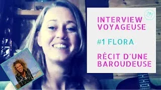 Miniature : Interview voyageuse #1 Flora/ récit d'une baroudeuse