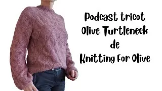 Miniature : PODCAST TRICOT AUTOUR DE L'OLIVE TURTLENECK DE KNITTING FOR OLIVE