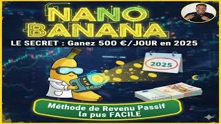 Miniature : NANO BANANA" LE SECRET : Gagnez 500 €/JOUR en 2025 (Méthode de Revenu Passif la plus FACILE)