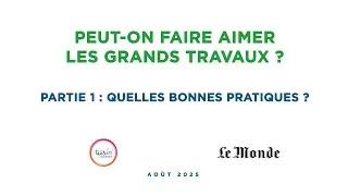 Miniature : Grands travaux : quelles sont les bonnes pratiques observées en France ou à l’étranger ? 1/3