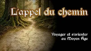 Miniature : L'appel du chemin ! - Voyager et s'orienter au Moyen Âge