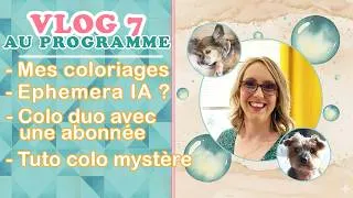 Miniature : ✨VLOG 7 - Du colo, Tuto colo mystère, Livre Ephemera, Coloduo avec une abonnée ✨