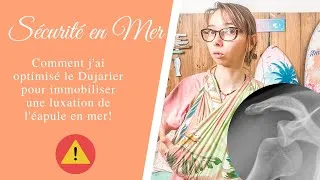 Miniature : TUTO 1er Secours en bateau - Comment le meilleur Dujarier pour immobiliser une épaule luxée?