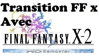 Miniature : Final Fantasy X Transition avec FF X-2  Version HD Remaster 2014 [FR]