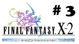 Miniature : Final Fantasy X-2 HD Remaster / Let's Play # 3 "Wakka et ses responsabilité..." Episode 3 [FR] [HD]