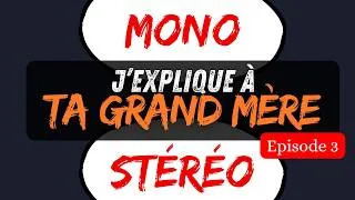 Miniature : Le mono et le stéréo en mixage audio, vous n'avez pas compris les bases !