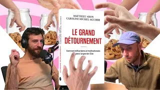 Miniature : #104 | "Le Grand Détournement" comment milliardaires et multinationales captent l'argent de l'état
