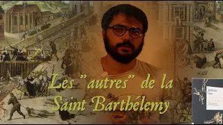 Miniature : Les "autres" de la Saint Barthélemy [L'Enquête historique #3]