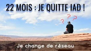 Miniature : 22 mois : j'arrête IAD ! Je change de réseau !