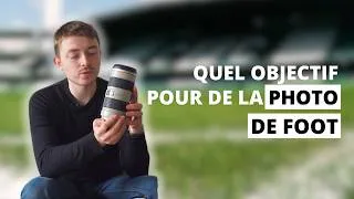 Miniature : QUEL OBJECTIF POUR DE LA PHOTO DE FOOT ?