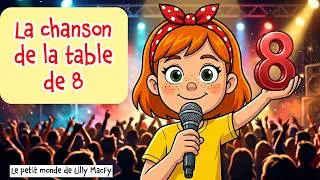 Miniature : La chanson de la table de 8 (Apprendre la TABLE DE 8 en chanson avec Lilly MacFy et ses amis)