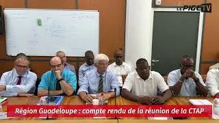 Miniature : #LePIGETV - Région Guadeloupe : compte rendu de la réunion de la CTAP