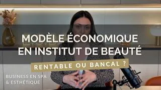 Miniature : 179 - Choisir le Business Model de son concept Beauté
