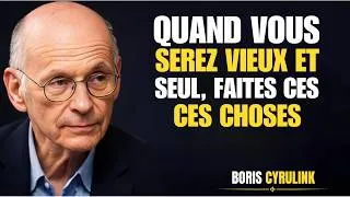 Miniature : Quand vous vieillissez et que vous vous retrouvez seul, faites ces choses | | Boris Cyrulnik