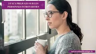 Miniature : 5 faux préjugés sur les introvertis
