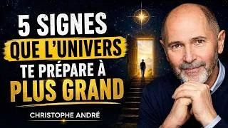 Miniature : Si tu reçois ces 5 signes, l’univers veut te donner quelque chose de grand | Christophe André