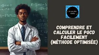 Miniature : Comprendre et calculer le PGCD facilement (Méthode optimisée).