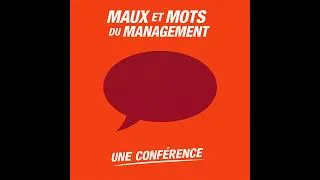 Miniature : #27 [conférence] Mots et Maux du Management