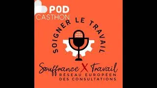 Miniature : #26 [Podcasthon] Avec l'équipe de "Souffrance et Travail" (association DCTH)