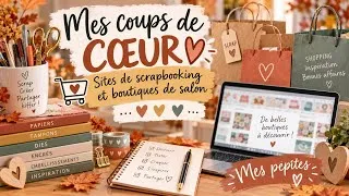 Miniature : 🥰💕 JE VOUS PARTAGE MES GROS COUPS DE CŒUR SCRAP ! ✂️ 10 SITES + 5 BOUTIQUES À NE PAS MANQUER !