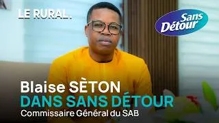 Miniature : SANS DÉTOUR avec Blaise Sèton, Commissaire Général du Salon Expo Avicole du Bénin 2026