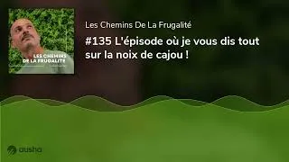 Miniature : #135 L'épisode où je vous dis tout sur la noix de cajou !