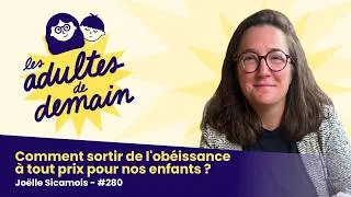 Miniature : Comment sortir de l'obéissance à tout prix pour nos enfants ? Joëlle Sicamois - #280