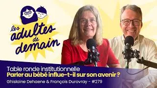 Miniature : Parler au bébé influe-t-il sur son avenir ? - Table ronde institutionnelle - #279