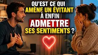 Miniature : QU’EST CE QUI AMÈNE UN ÉVITANT À ENFIN ADMETTRE SES SENTIMENTS ?