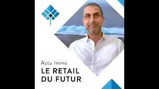 Miniature : Le retail du futur - Immobilier commercial