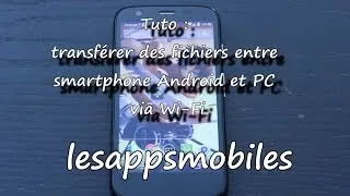 Miniature : Tuto : transférer des fichiers entre smartphone Android et PC via Wi-Fi