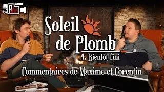 Miniature : Commentaires de Soleil de Plomb | #4 : Bientôt fini par Maxime et Corentin