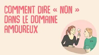 Miniature : Comment dire « non » dans le domaine amoureux