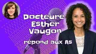 Miniature : La docteur Esther Vaugon répond à tes questions!